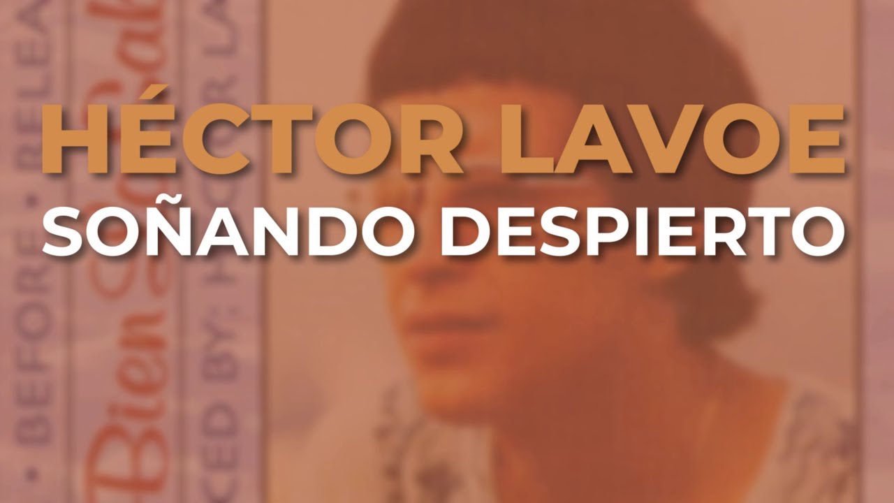 H&eacute;ctor Lavoe - So&ntilde;ando Despierto (Audio Oficial)