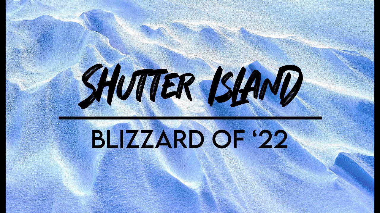 Shutter Island - Blizzard of '22