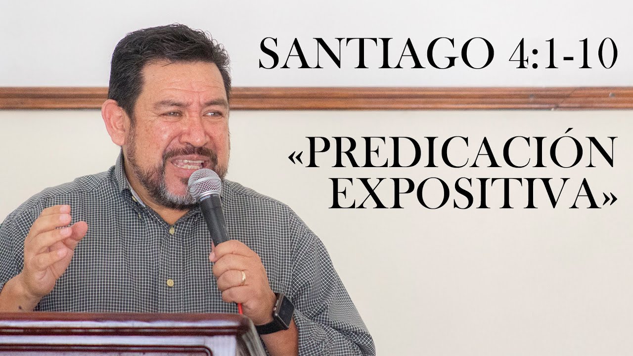 Santiago 4:1-10 «Predicación Expositiva»