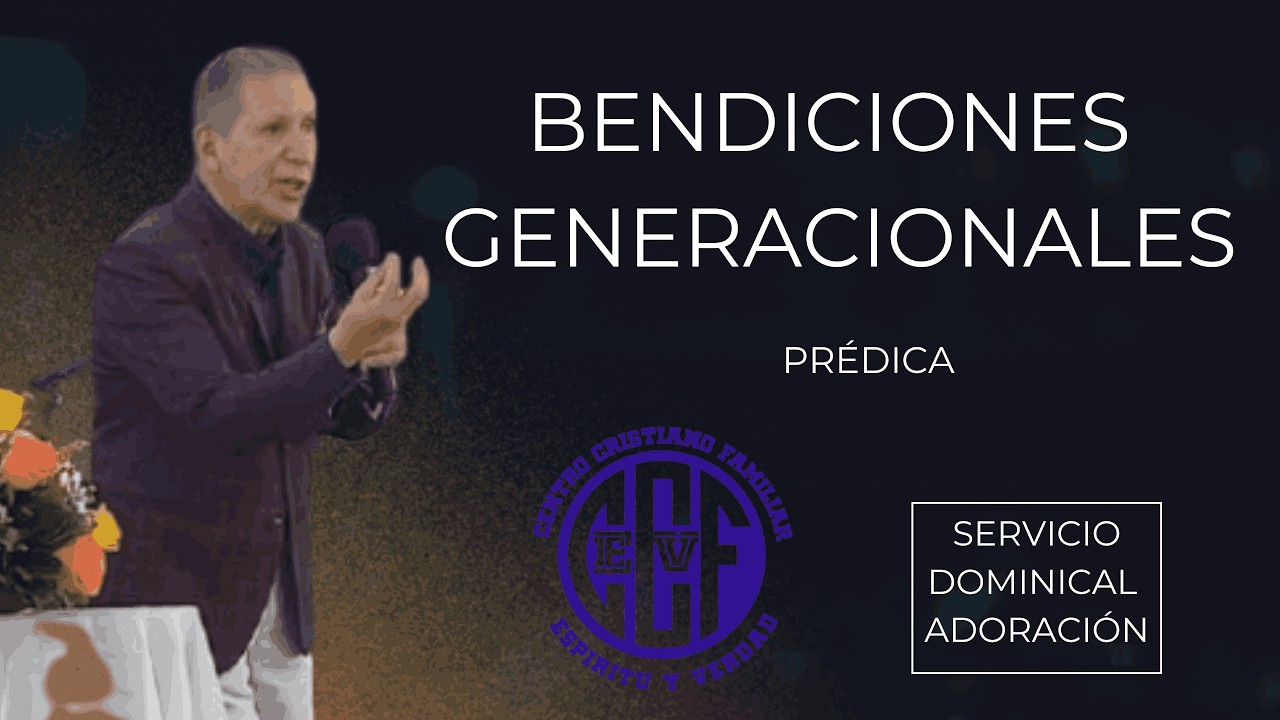 Bendiciones Generacionales 🙌| Prédica | Servicio Dominical de Adoración 🫂
