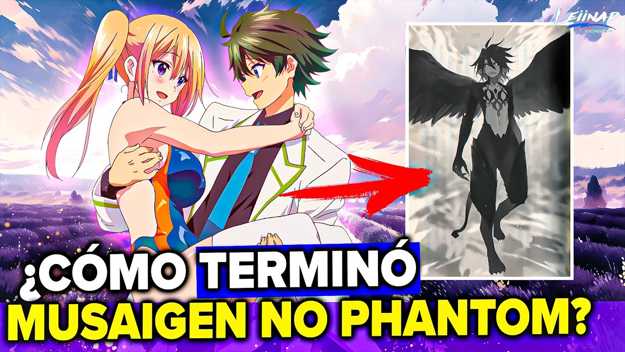 ⚡ ¿Cómo terminó MUSAIGEN NO PHANTOM WORLD? | Final anime en la novela ligera | Leiinad World