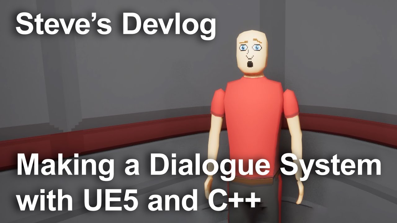 Steve's Devlog: Making a Dialogue System with UE5 and C++