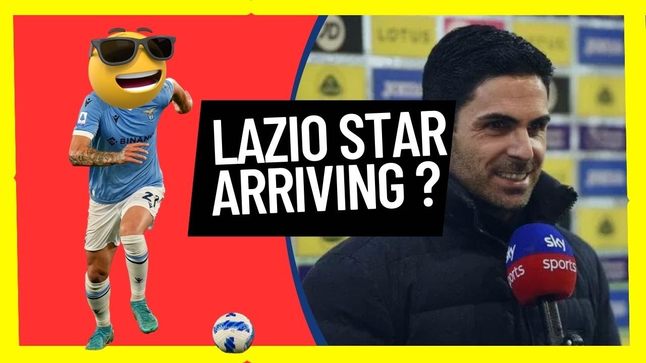 😲 TRANSFER NEWS ARSENAL - LAZIO STAR ARRIVING ?