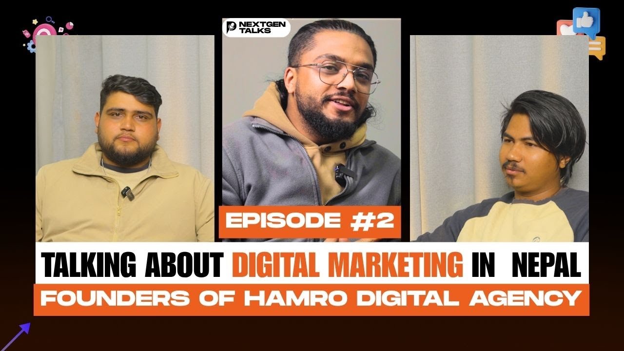 Future of Digital Marketing in Nepal ll Founders Of Hamro Digital Agency ll NEXTGENTALKS ll