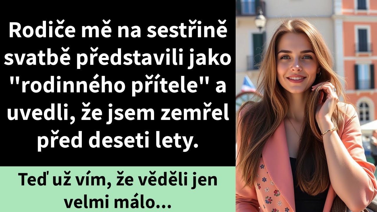 Rodiče mě na sestřině svatbě představili jako 