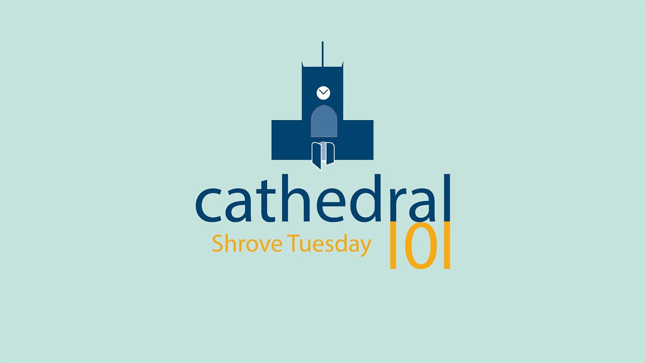 Cathedral 101 - Shrove Tuesday - What is Shrove Tuesday? (Shrove Tuesday History) (Pancake Day)