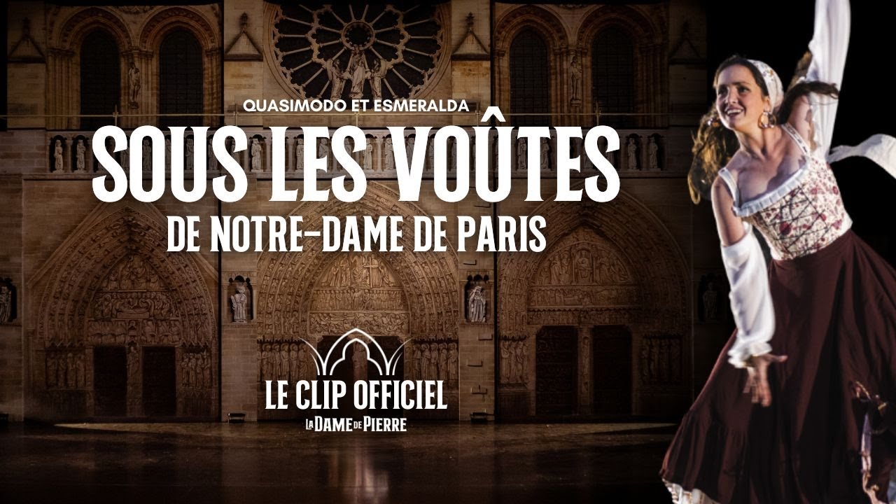 Sous les Voûtes de Notre-Dame - Le Clip officiel
