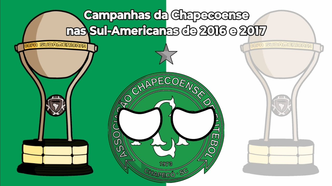 Campanhas da Chapecoense nas Sul-Americanas de 2016 e 2017