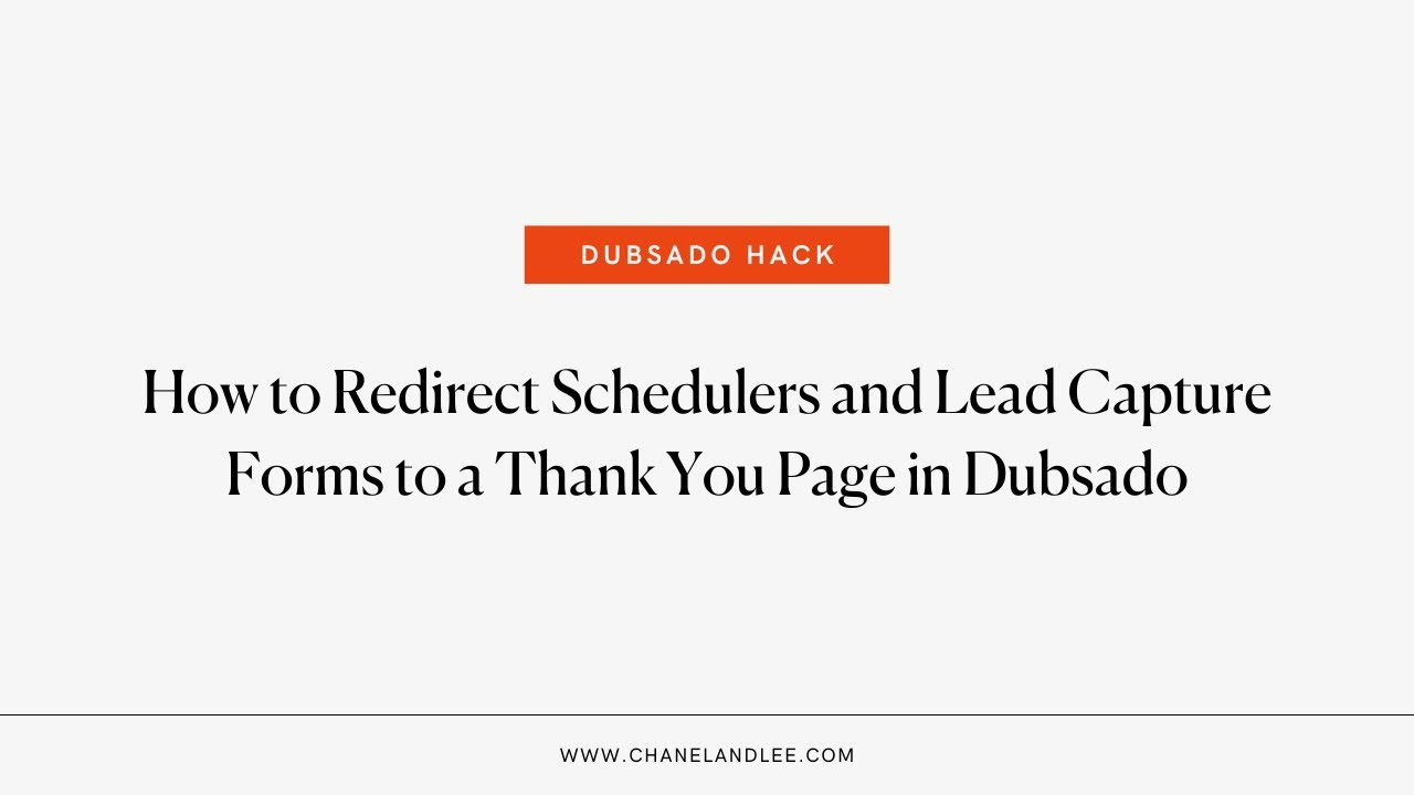 How to Redirect Schedulers and Lead Capture Forms to a Thank You Page in Dubsado