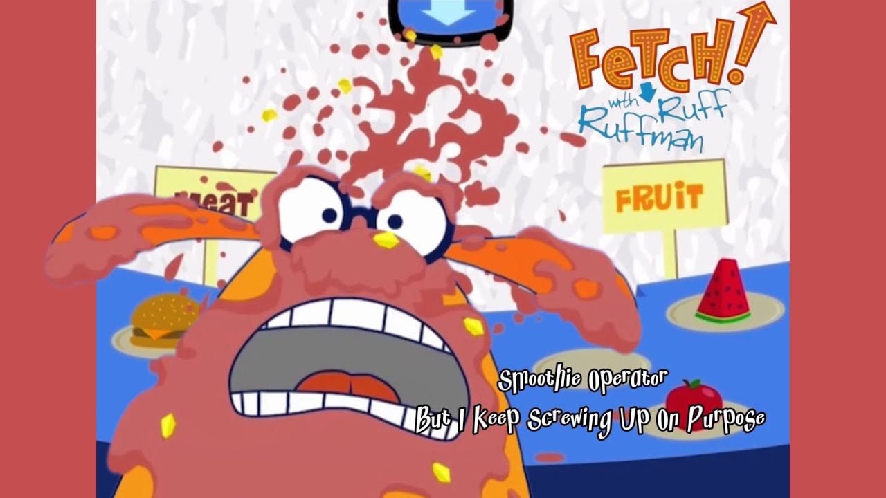 Fetch With Ruff Ruffman: Smoothie Operator “But I Keep Screwing Up On Purpose”