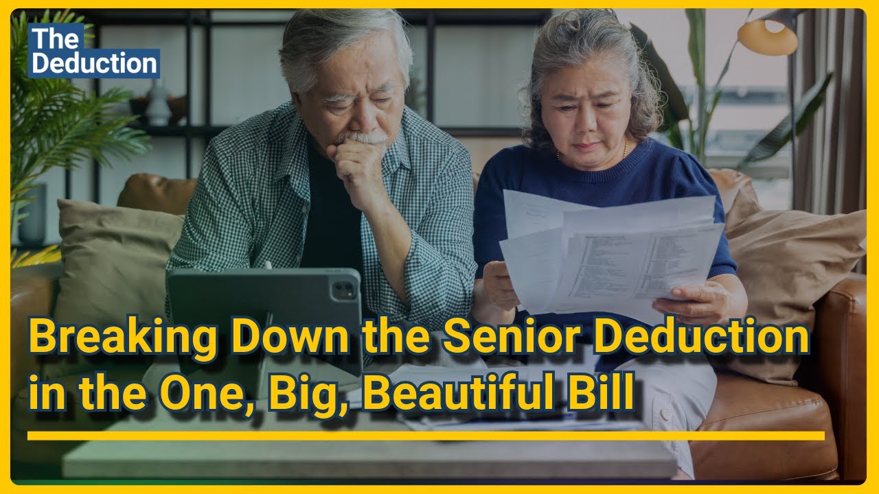 Breaking Down the Senior Deduction in the One, Big, Beautiful Bill
