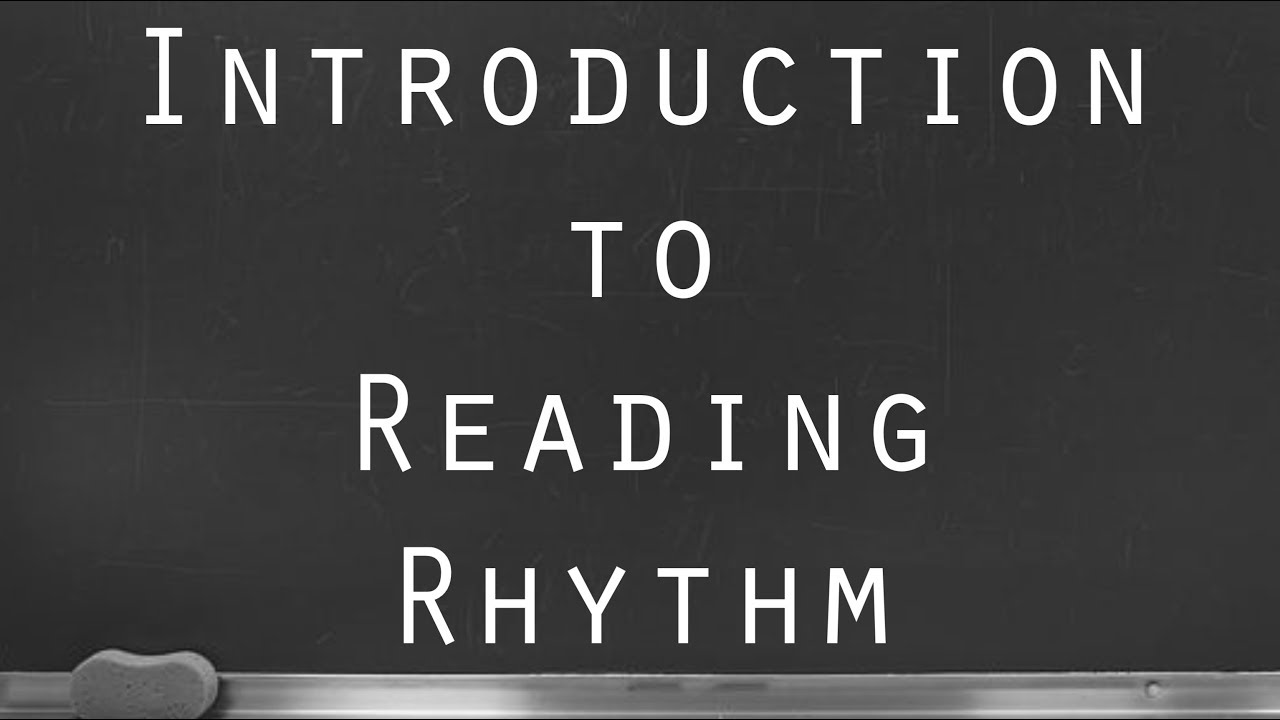 Introduction to Reading Rhythm Notation