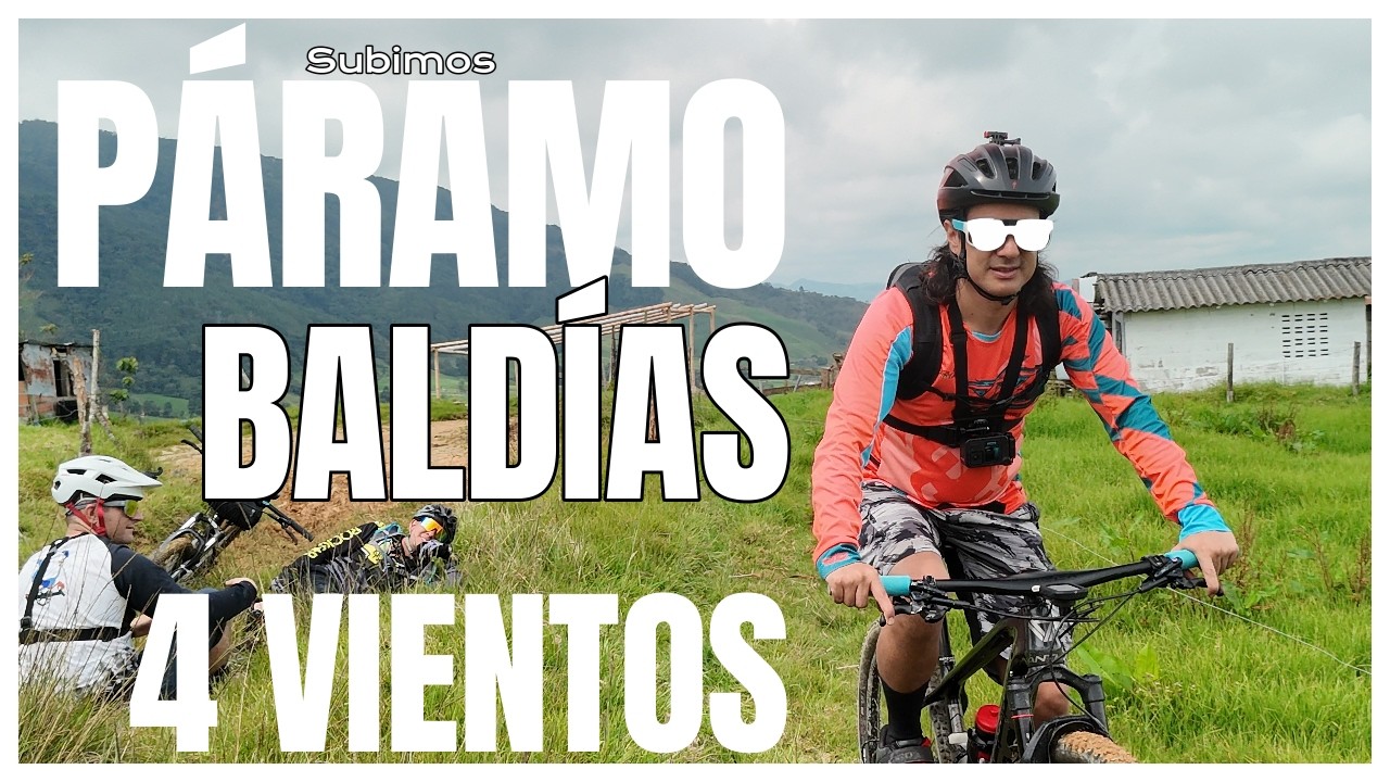 Subimos al Páramo de Baldías y 4 Vientos