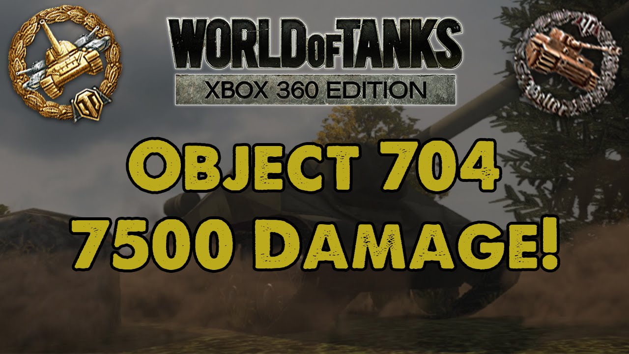 Object 704 - 7500 Damage! - WoT Xbox