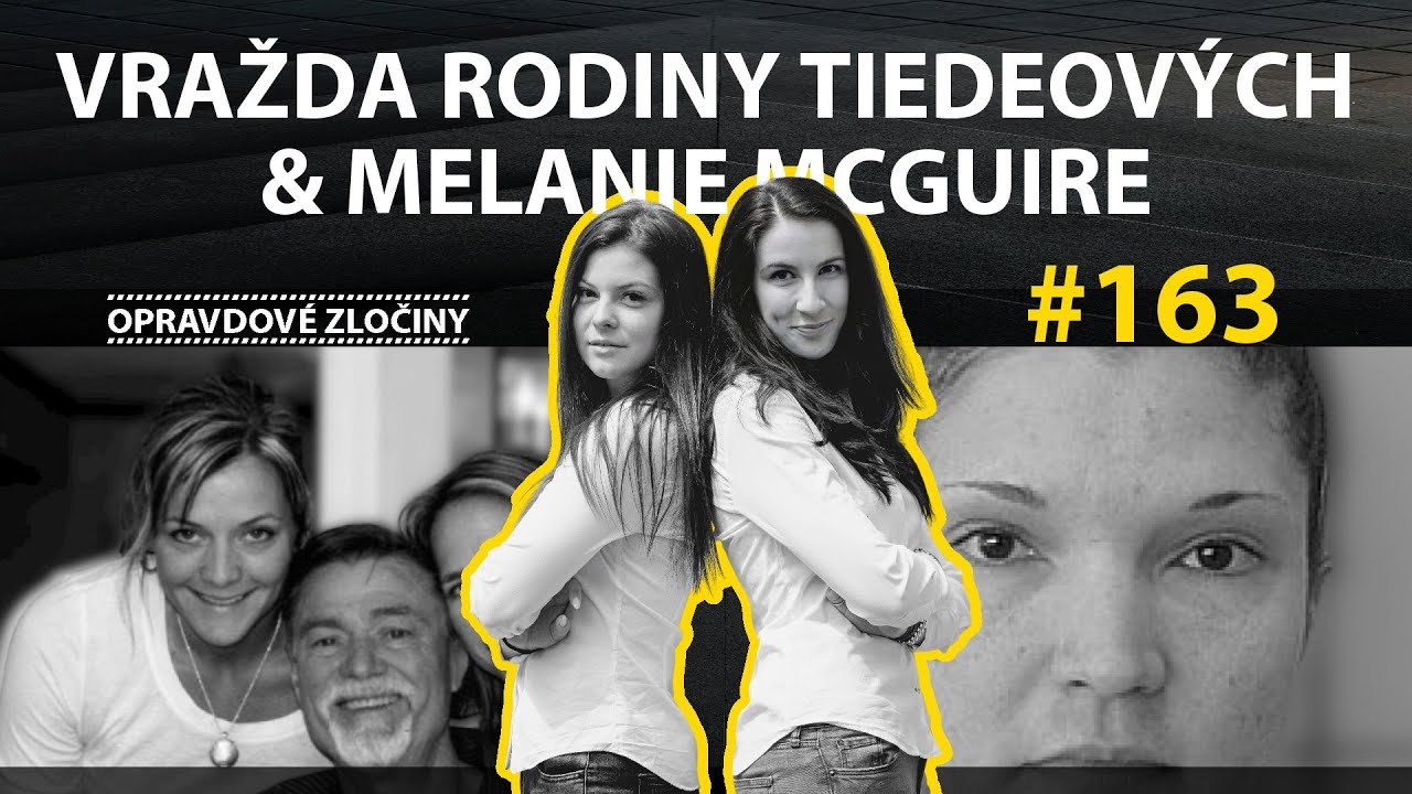 #163 - Vražda rodiny Tiedeových & Melanie McGuire