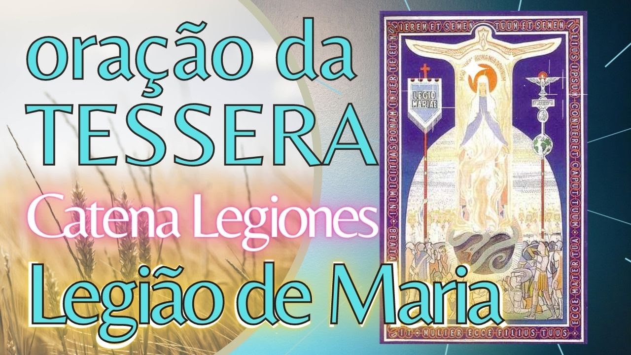 Ora&ccedil;&atilde;o da Tessera - Catena Legiones - [Legi&atilde;o de Maria] - O Semeador Oficial