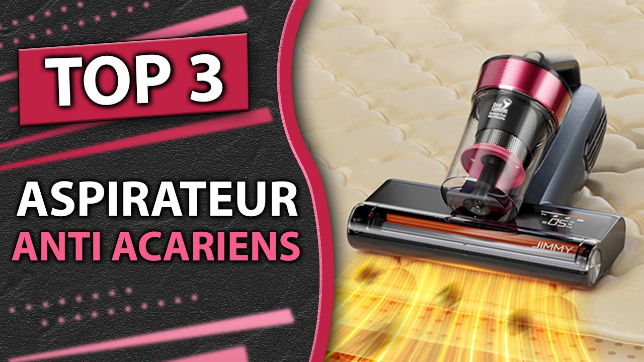 TOP 3 : Meilleur Aspirateur Anti Acariens pour Matelas 2025