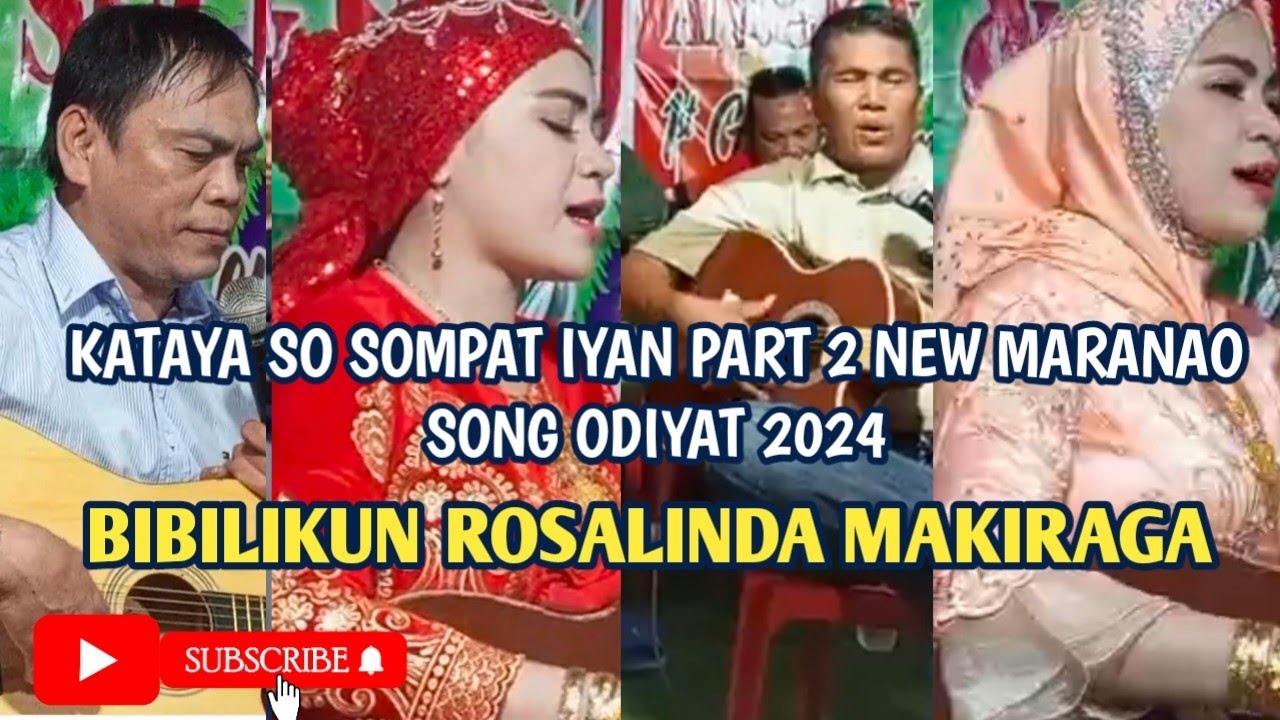 KATAYA SO SOMPAT IYAN PART2 MANGODA MAKIRAGA POTRE ROSALINDA MANGODA BIBILIKUN NEW MARANAO SONG 2024