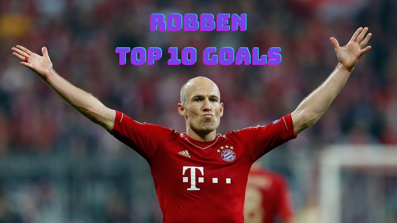 ARJEN ROBBEN - TOP 10 GOALS