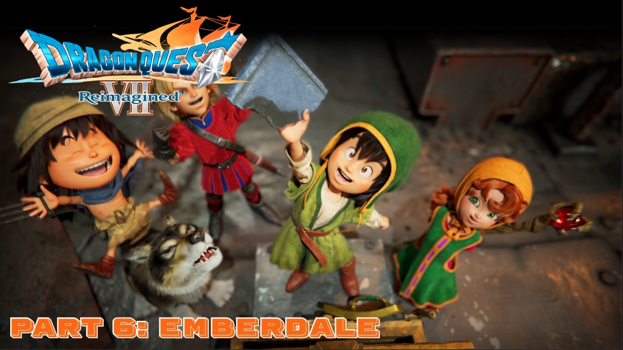 Emberdale | Dragon Quest VII Playthrough Part 6 | Skill Issue Senior
