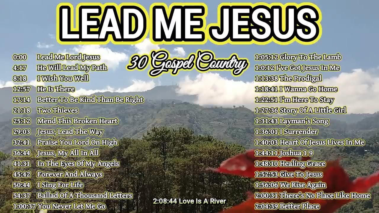 Lead Me Jesus  / 30 Inspirational Gospel Songs