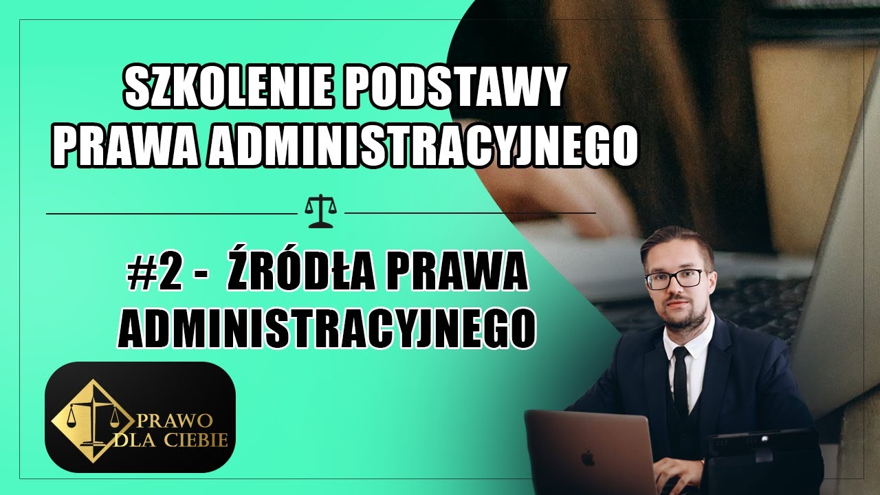 Podstawy prawa administracyjnego #2 - Źr&oacute;dła prawa administracyjnego