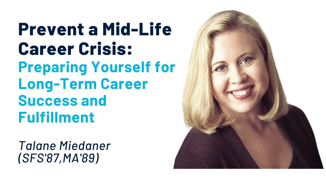 Prevent a Mid-Life Career Crisis: Preparing Yourself for Long Term Career Success and Fulfillment