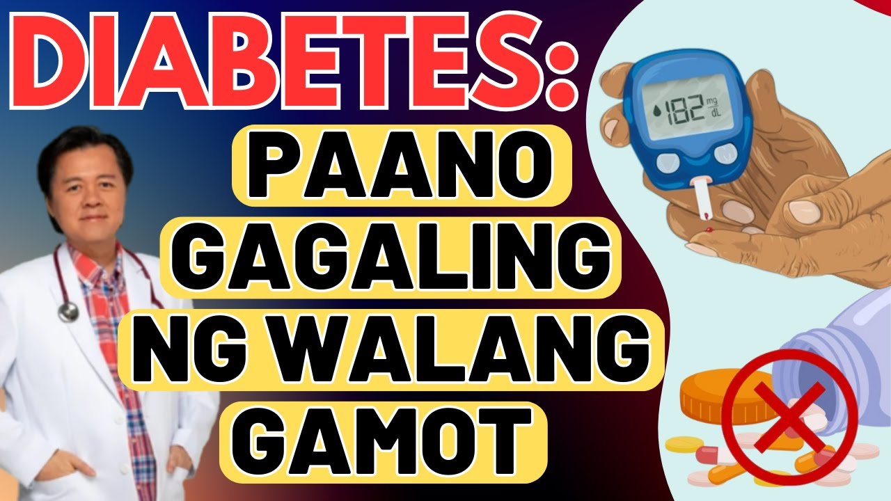 Diabetes: Paano Gagaling ng Walang Gamot. Alamin ang Paraan. - By Doc Willie Ong