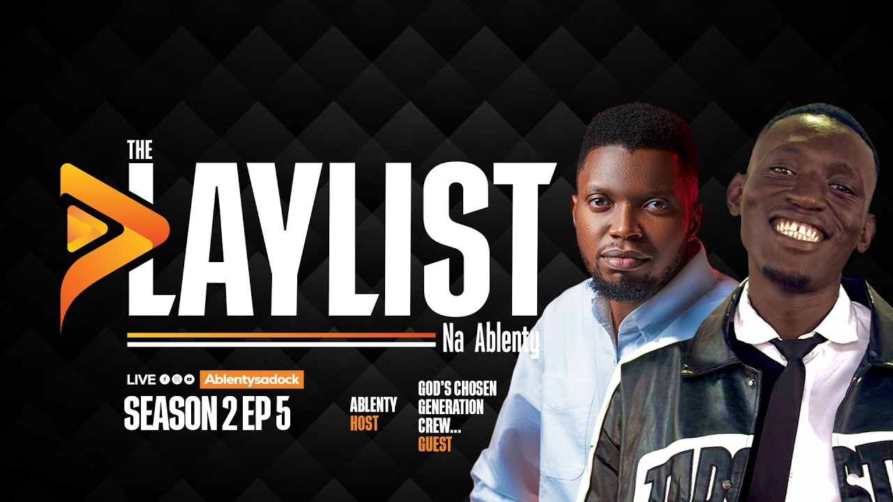 THE PLAYLIST NA ABLENTY || GOD'S CHOSEN GENERATION CREW  || S02 EP07