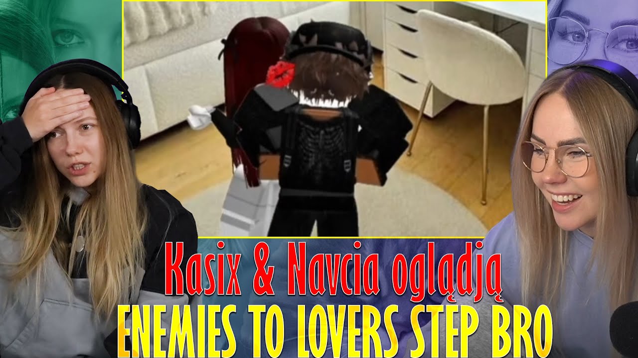 Kasix & Navcia oglądają historyjkę Roblox ( Enemies to lovers step bro) by i1ove1you