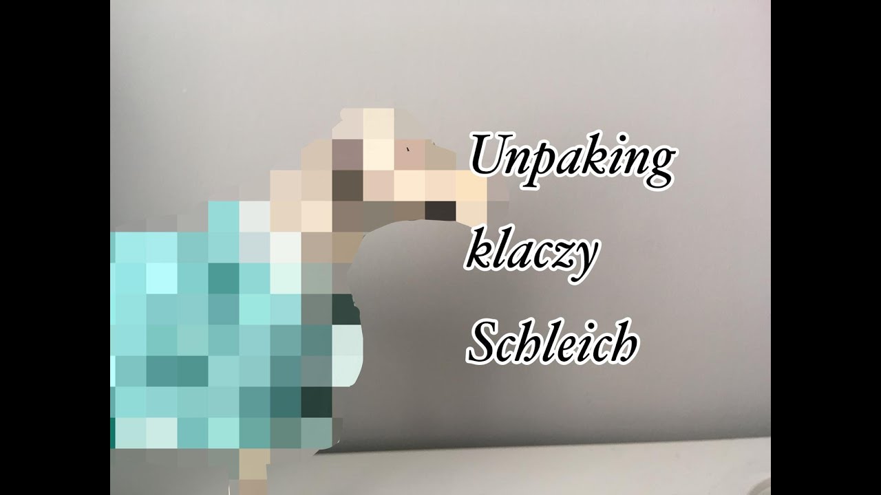 Unpaking #1 - klacz ze schleich
