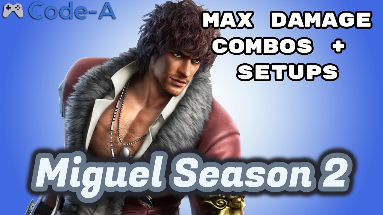 Miguel Tekken 7 Season 2 (Max Damage Combos)