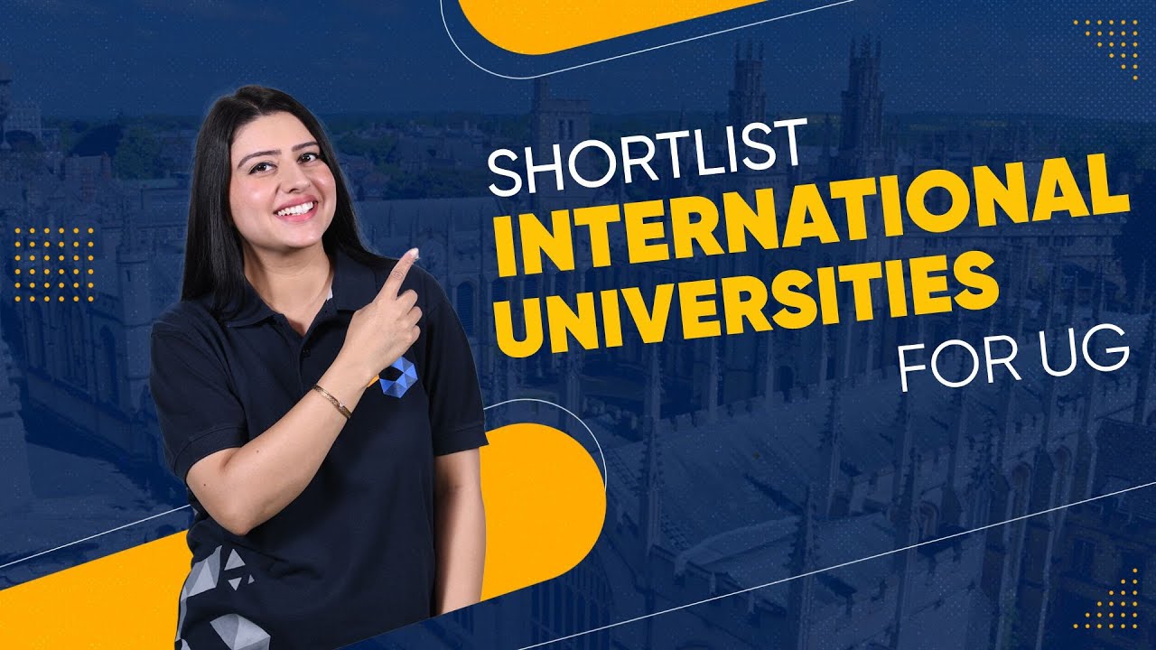 How to Shortlist International Universities for Bachelor's Degree
