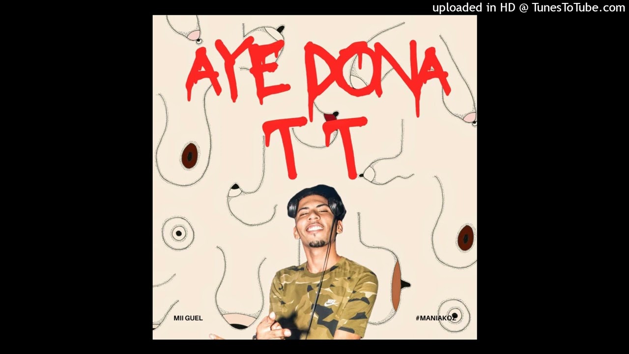 MII GUEL - DONA T T (MANIAKOZ )