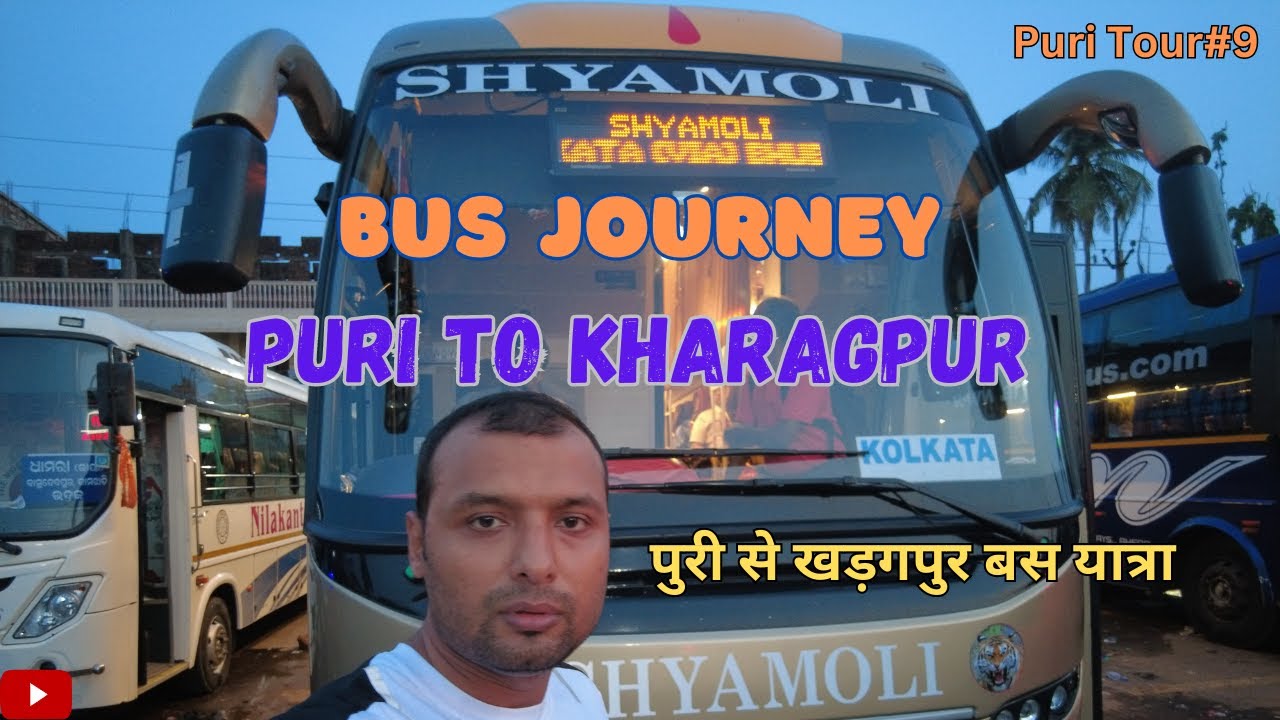 Puri To Kharagpur Bus Journey | पुरी से खड़गपुर बस यात्रा | Puri Tour#9