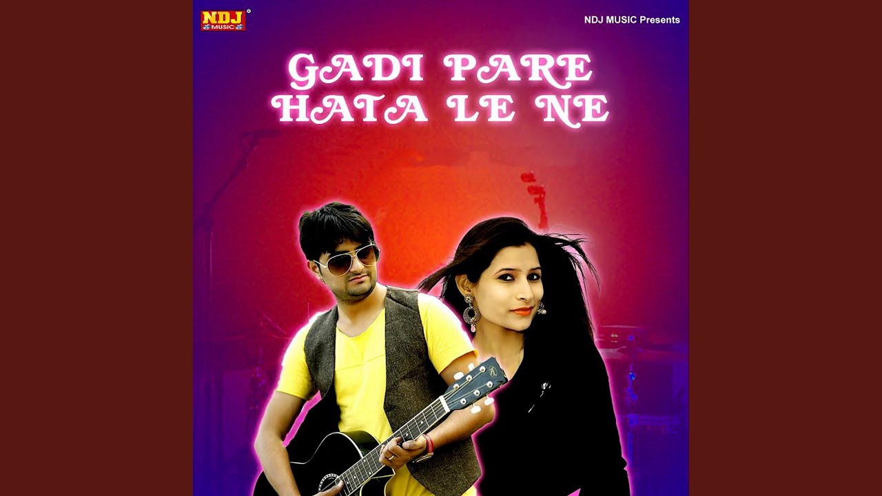 Gadi Pare Hata Le Ne