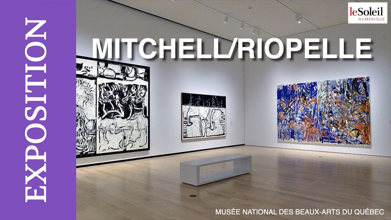 Mitchell/Riopelle au MNBAQ: un véritable coup de foudre