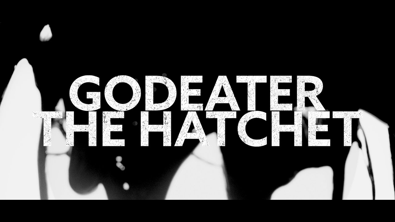 Godeater - The Hatchet [Official Music Video]
