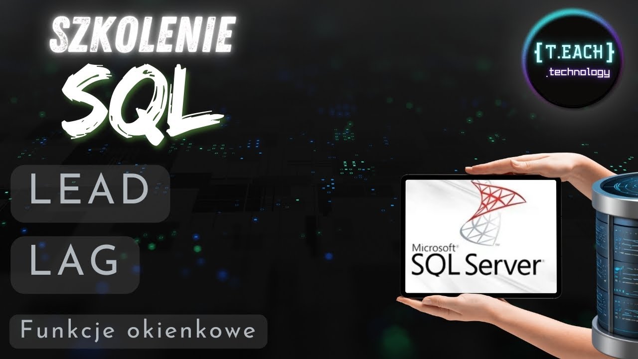 Szkolenie SQL - LEAD & LAG - Funkcje okienkowe i Analiza Danych
