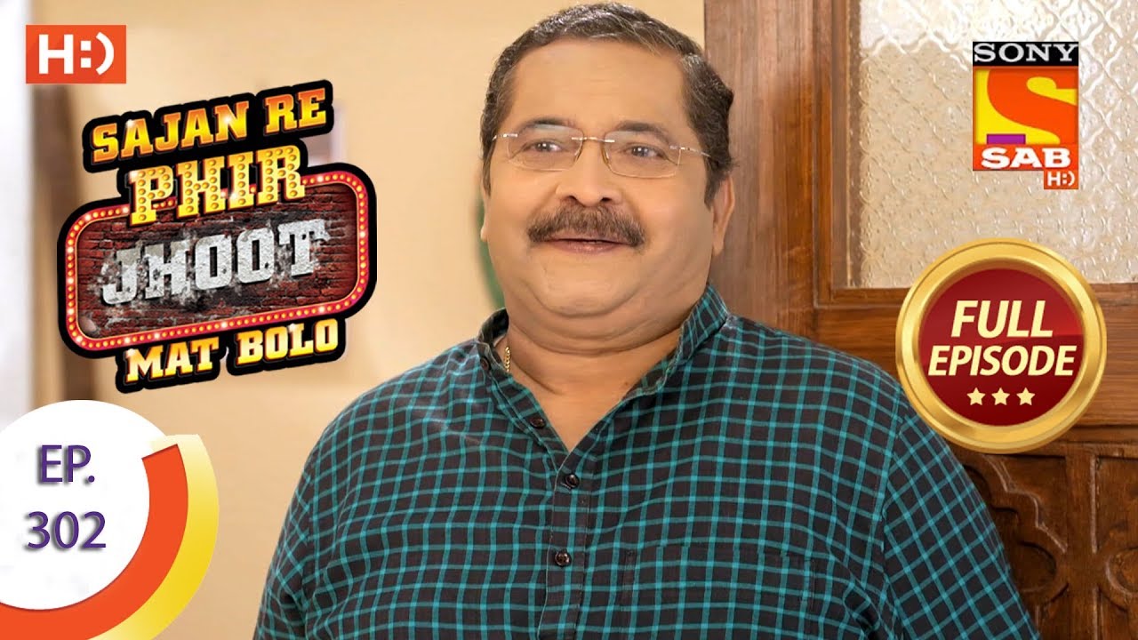 Sajan Re Phir Jhoot Mat Bolo - Ep 302 - Full Episode - 24th July, 2018