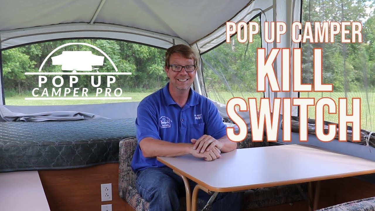 Pop up camper kill switch explained