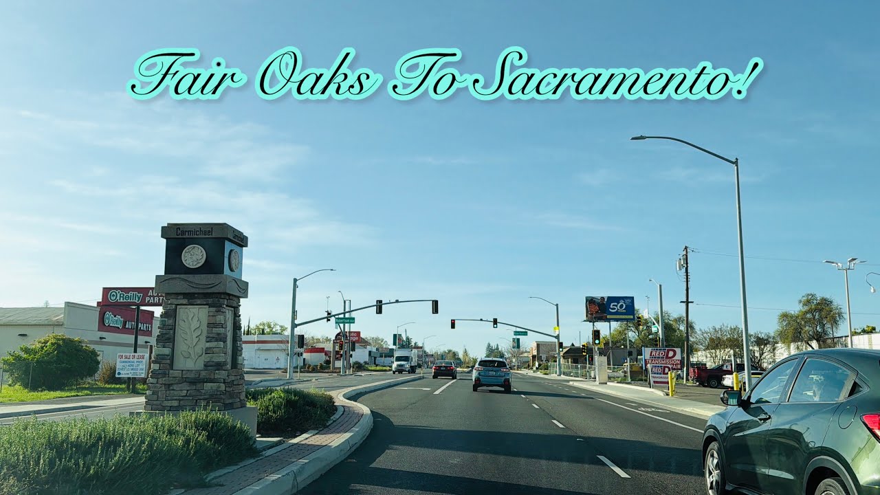 FAIR OAKS TO SACRAMENTO CALIFORNIA DRIVE! 