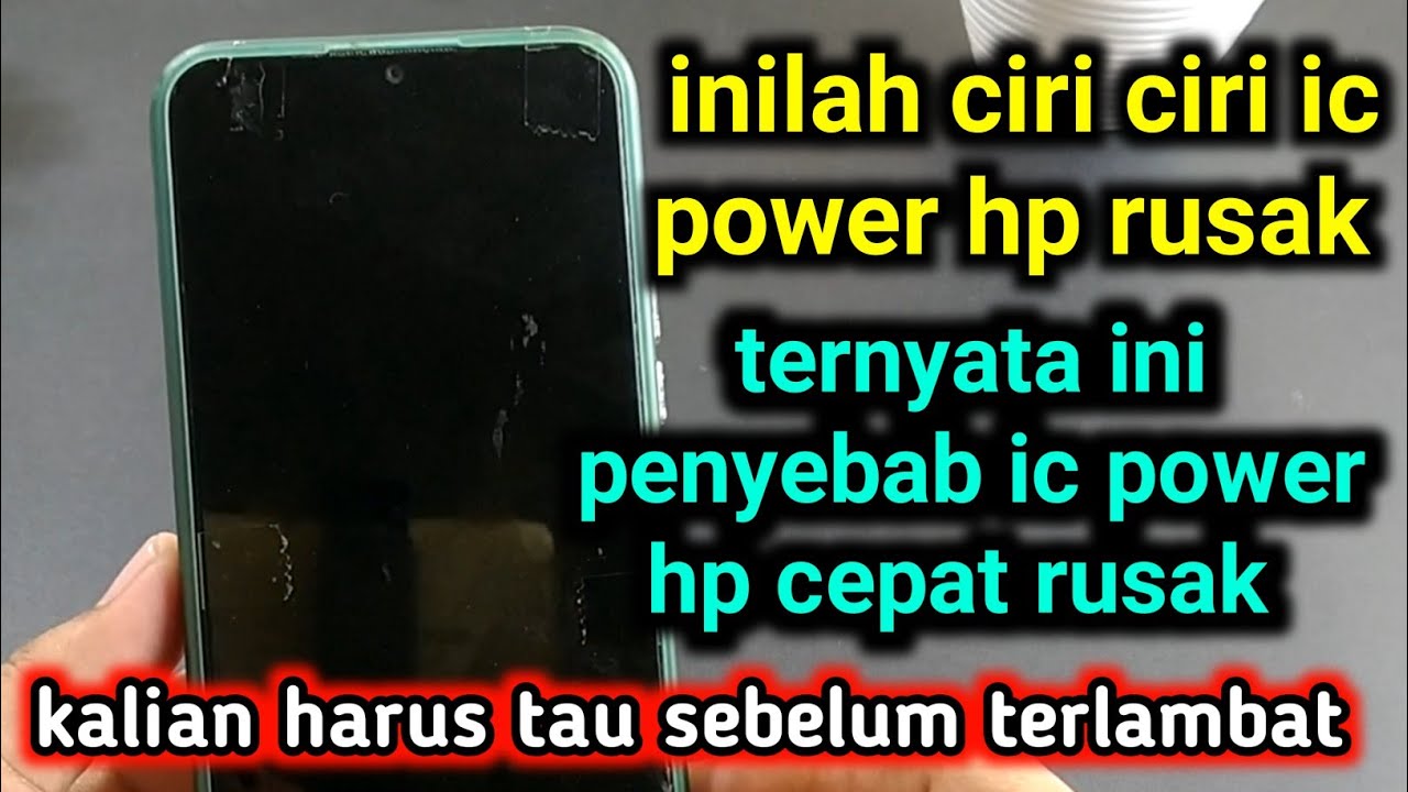 ciri ciri ic power android rusak , ternyata ini penyebab ic power hp cepat rusak
