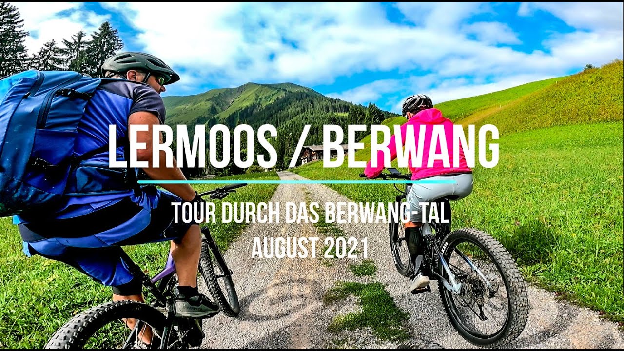 Lermoos  -  Tour durch das Berwang Tal - mit  eMTB-Guide Bernhard O. - August 2021