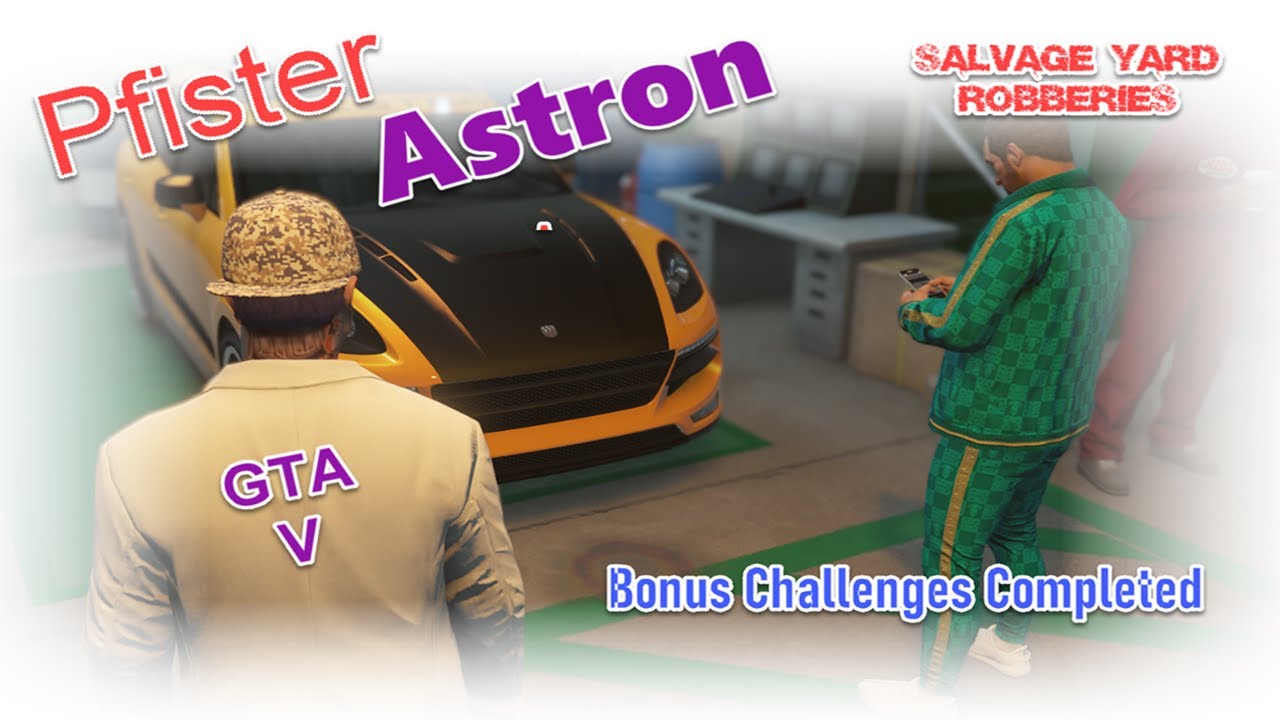 GTAV Enhanced Online Salvage Yard Robbery Duggins   Pfister Astron SUV with all bonus challenges