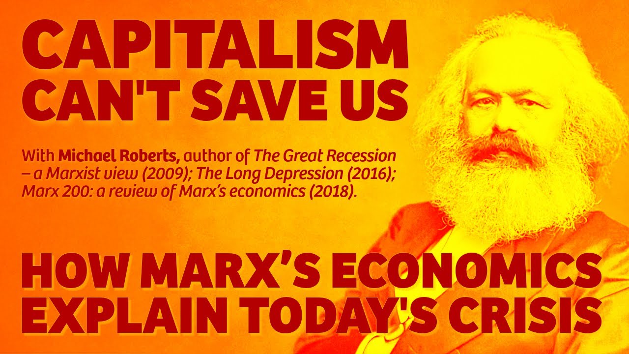 Capitalism Can’t Save Us: how Marx’s economics explain today's crisis