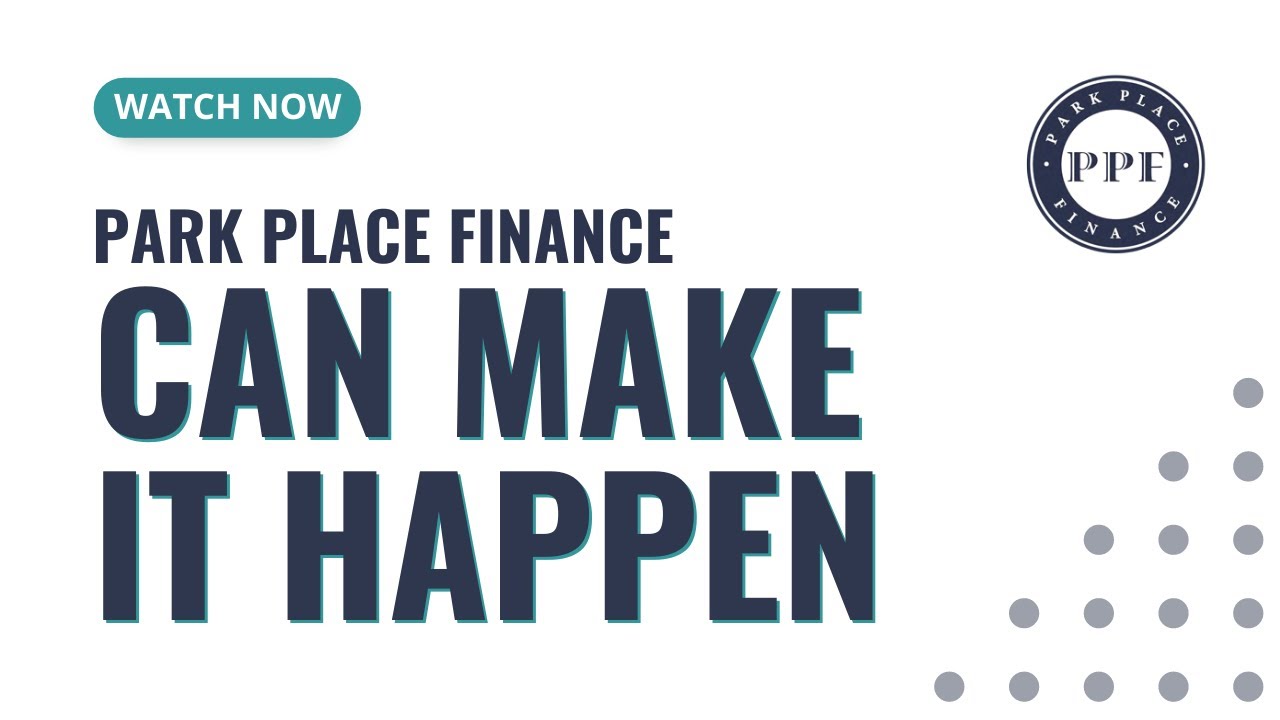 Park Place Finance Can Make It Happen