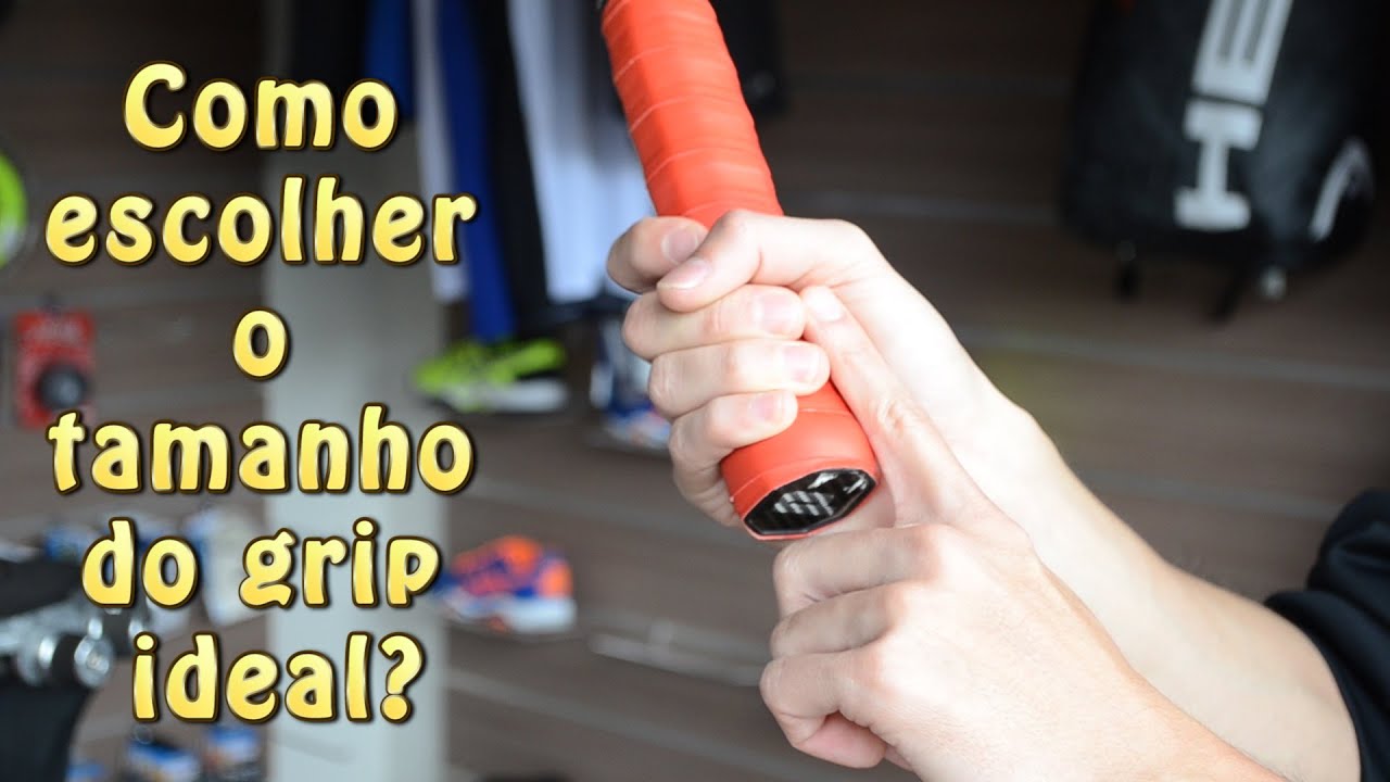Como escolher o tamanho do grip ideal?