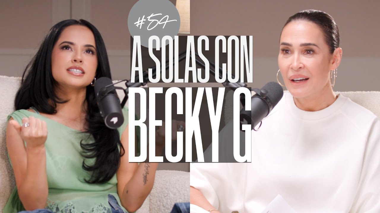 Becky G y Vicky Martín Berrocal | A SOLAS CON: Capítulo 54 | Podium Podcast