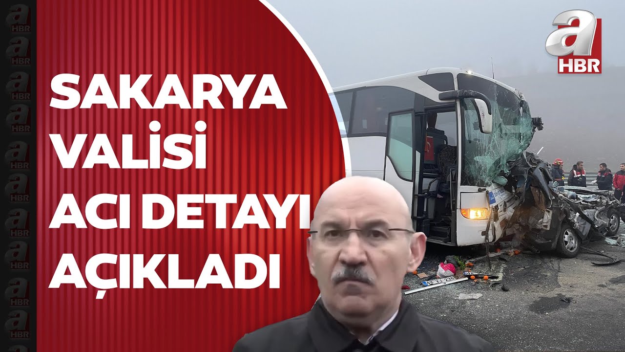 Sakarya'da katliam gibi kaza! Sakarya valisi acı detayı açıkladı | A Haber